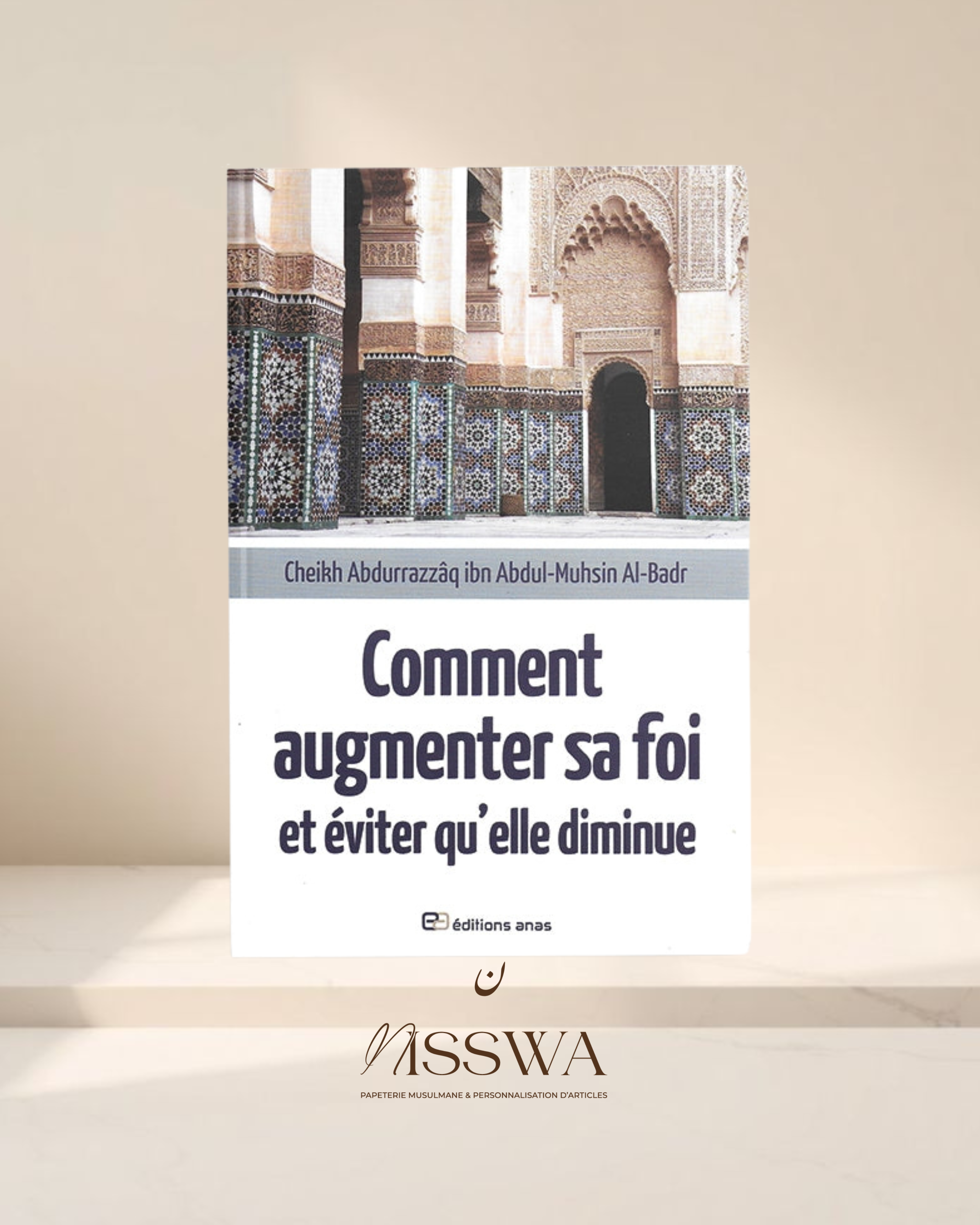 Comment augmenter sa foi et éviter qu'elle diminue - Cheikh Abder-Razzâq Al-Badr